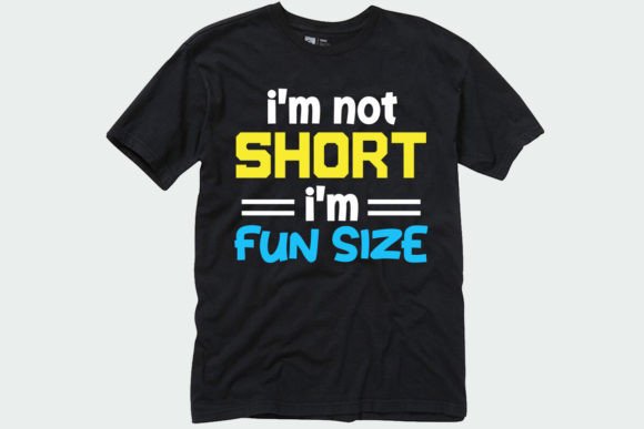 I'm Not Short I'm Fun Sized Funny Shirt