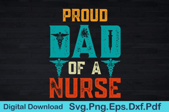 Proud Dad of a Nurse Funny Design